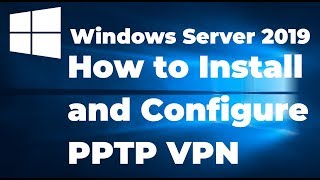 23. How to Configure PPTP VPN on Windows Server 2019