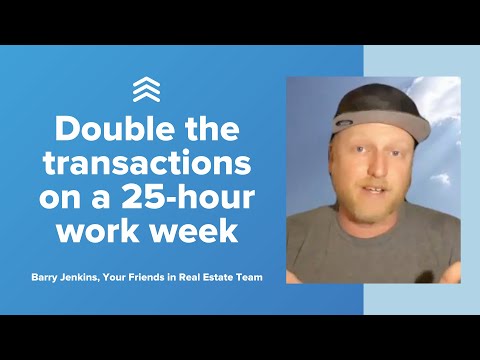 Double the Transactions on a 25-hour Work Week