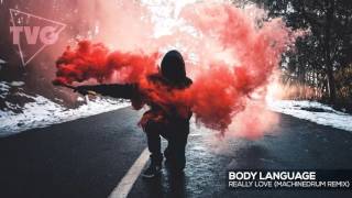 Body Language - Really Love (Machinedrum Remix)