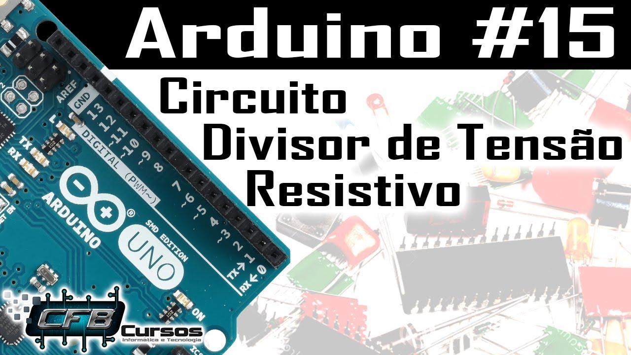 Circuito Divisor de Tensão Resistivo - Curso de Arduino #15