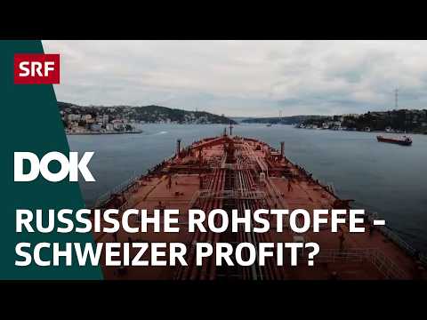 Die Schweiz und die russischen Rohstoffe | DOK | SRF