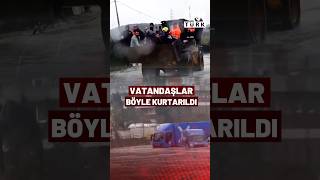 Canlı Yayında Kurtarma Operasyonu! Selde Mahsur Kalan Vatandaşlar Kepçe Yardımıy