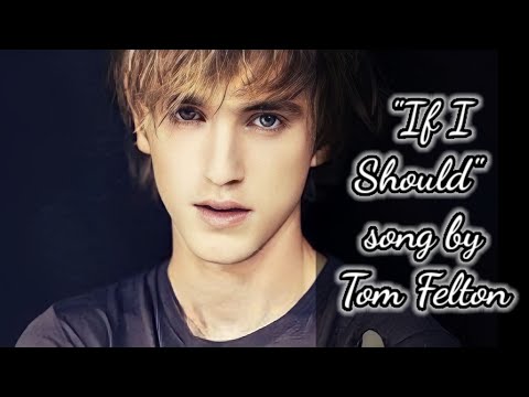 "If I Should" - Tom felton song - Feltbeats