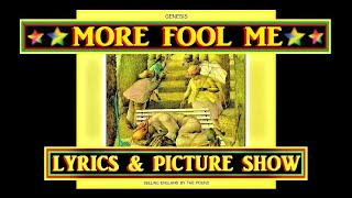Genesis: More Fool Me: Lyrics &amp; Picture Show