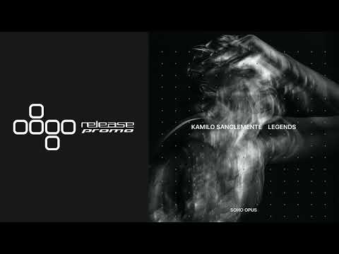 PREMIERE: Kamilo Sanclemente - Legends [Soho Opus]