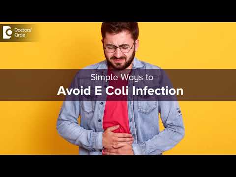 E Coli Infection Symptom & Treatment | Tips to Prevent & Protect - Dr.Ravindra B S |Doctors' Circle