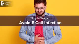 E Coli Infection Symptom &amp; Treatment | Tips to Prevent &amp; Protect - Dr.Ravindra B S |Doctors&#39; Circle