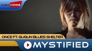 Once feat. Gugun Blues Shelter - Mystified | Official Video