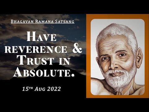 441. Bhagavan Ramana Satsang - Have reverence and trust in Absolute.