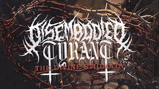 Download lagu DISEMBODIED TYRANT - THE DIVINE STIGMATA [ LYRIC VIDEO] (2022) SW EXCLUSIVE mp3