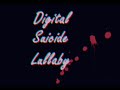 Digital Suicide Lullaby - HeartsRevolution ...