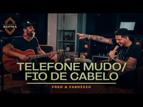 Fred e Fabrício - Telefone Mudo / Fio de Cabelo (Sertanejo Respira)