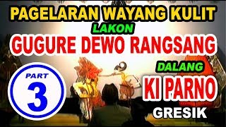 Download lagu KI PARNO - PAGELARAN WAYANG KULIT LAKON GUGURE DEWA RANGSANG - PART. 3 mp3