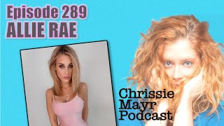 CMP 289 - Allie Rae - NICU Nurse to OF, S*x Worker Stigma, Keeping Her Marriage Hot