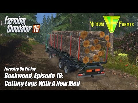 Let's Play Farming Simulator 2015 - Rockwood Ep 18: Cutting Logs With A New Mod