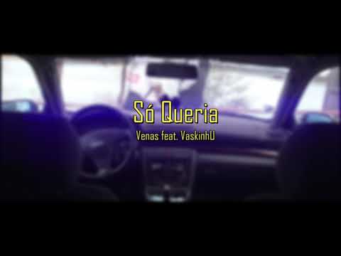 VENAS - SÓ QUERIA (feat. VaskinhU)