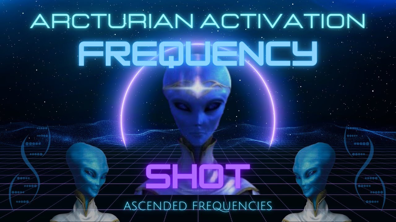 Arcturian Starseed Activation 545 Frequency Shot | 545Hz 722Hz 838Hz | Read Description