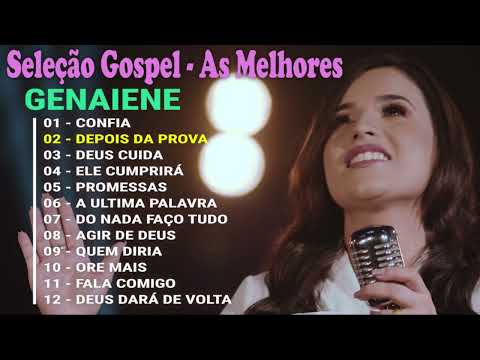 Genaiene | Melhores e mais tocadas musicas gospel, só as tops cheias de Deus para te abençoar