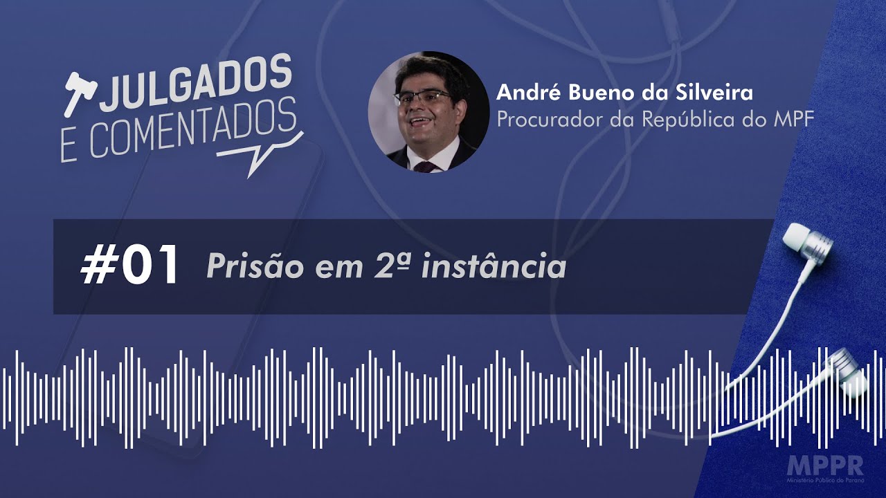 [Julgados e Comentados] #01 - Prisão em 2ª instância
