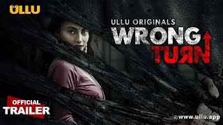 Wrong Turn - Ullu Originals Trailer - Streaming Now