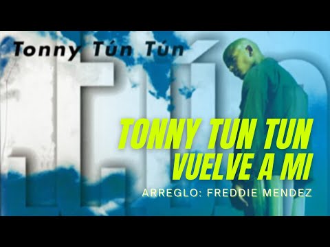 Vuelve A Mi - Tonny Tun Tun - Caminando
