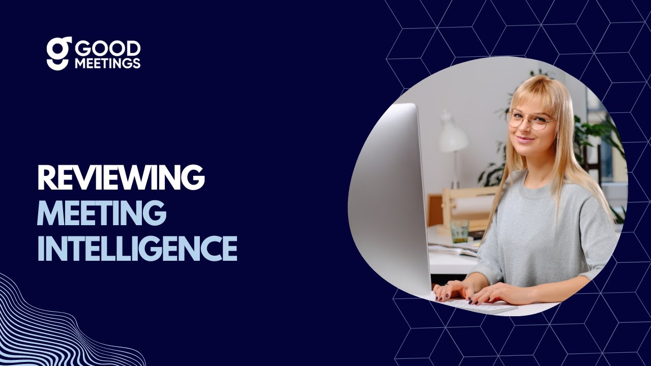 Reviewing meeting intelligence & insights