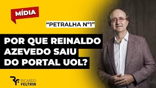 Why did Reinaldo Azevedo leave UOL? #ricardofeltrin