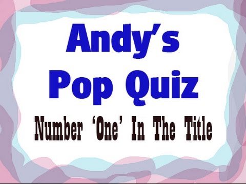 Pop Quiz No78 - Number One In The Title.