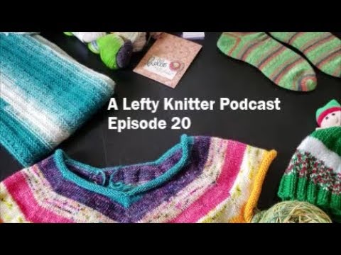 A Lefty Knitter Podcast - Episode 20