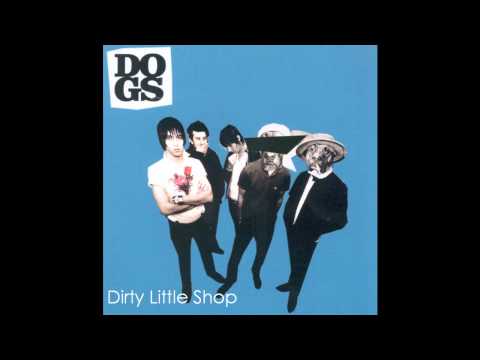 DOGS - Dirty Little Shop