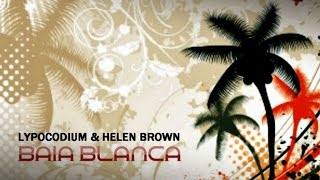 Lypocodium & Helen Brown - Baia Blanca (Radio Edit)