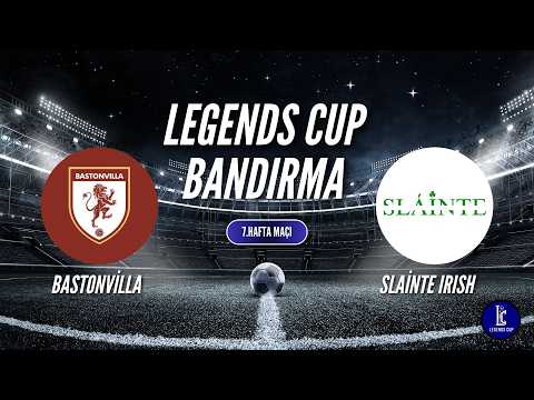 LEGENDS CUP BANDIRMA 7.HAFTA KARŞILAŞMASISLAİNTE IRISH VS BASTONVİLLA