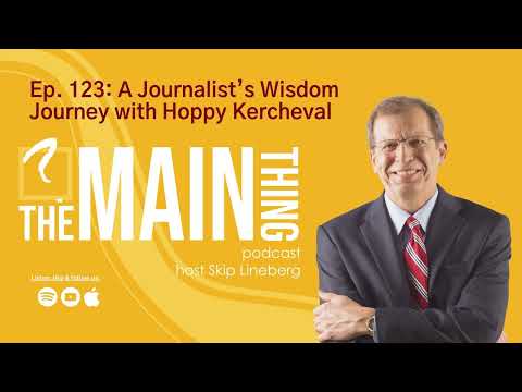 Ep. 123 - A Journalist's Wisdom Journey with Hoppy Kercheval