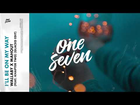 Wallaby x Mahout - I'll Be On May (feat. Khapter Two) (Glaceo Edit)