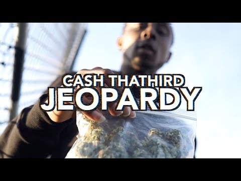Cashh ThaThird - Jeopardy
