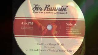 Paul Fox~Money World~Sir Runnin 12"~Unlisted Fanatic