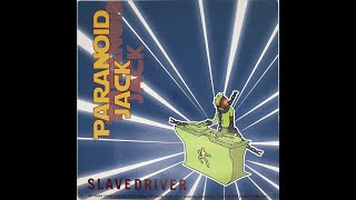 Paranoid Jack - Slavedriver