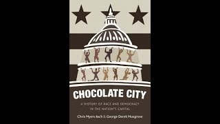 Chocolate City: A History of Race and Democracy in the Nation’s Capital