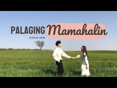 PALAGING MAMAHALIN - Joshua Mari | (Lyric Video)