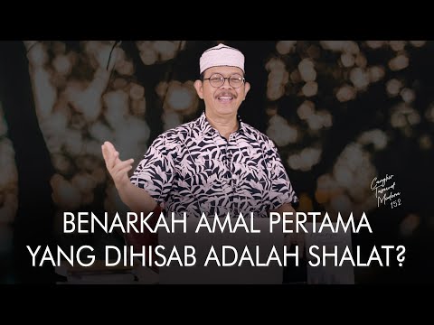 Cangkir Tasawuf Modern eps. 152   BENARKAH AMAL PERTAMA YANG DIHISAB ADALAH SHALAT?
