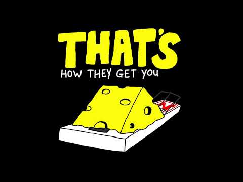 Video thumbnail for That’s How They Get You