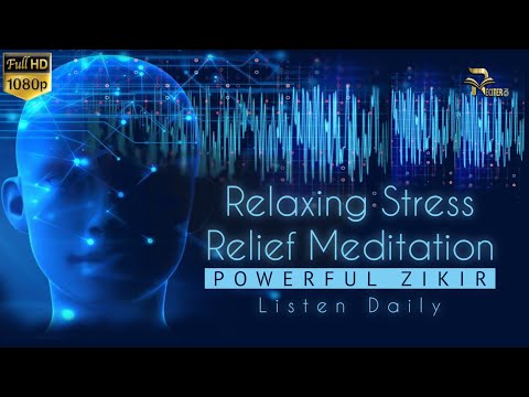 POWERFUL ZIKIR ᴴᴰ | Relaxing Stress Relief Meditation ZIKIR | Listen Daily !