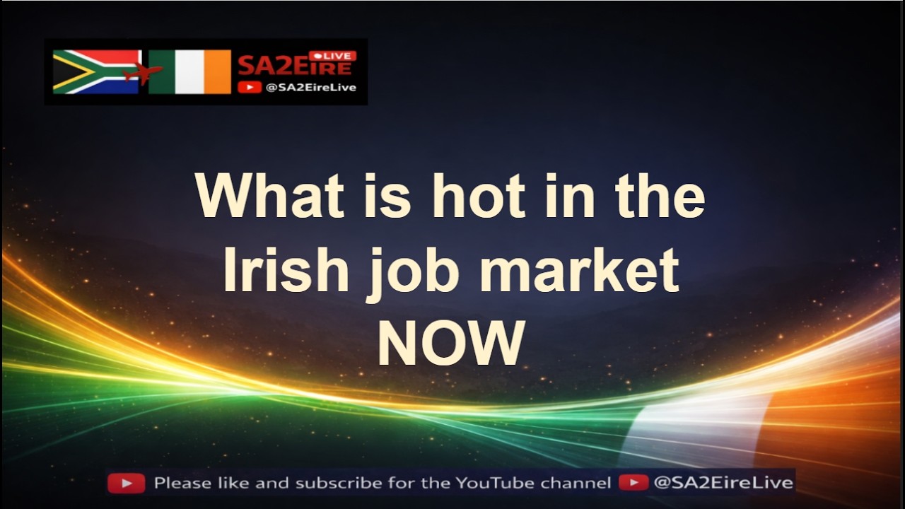 SA2Eire Live | South Africans Moving to Ireland – What is HOT in the Irish Job market NOW