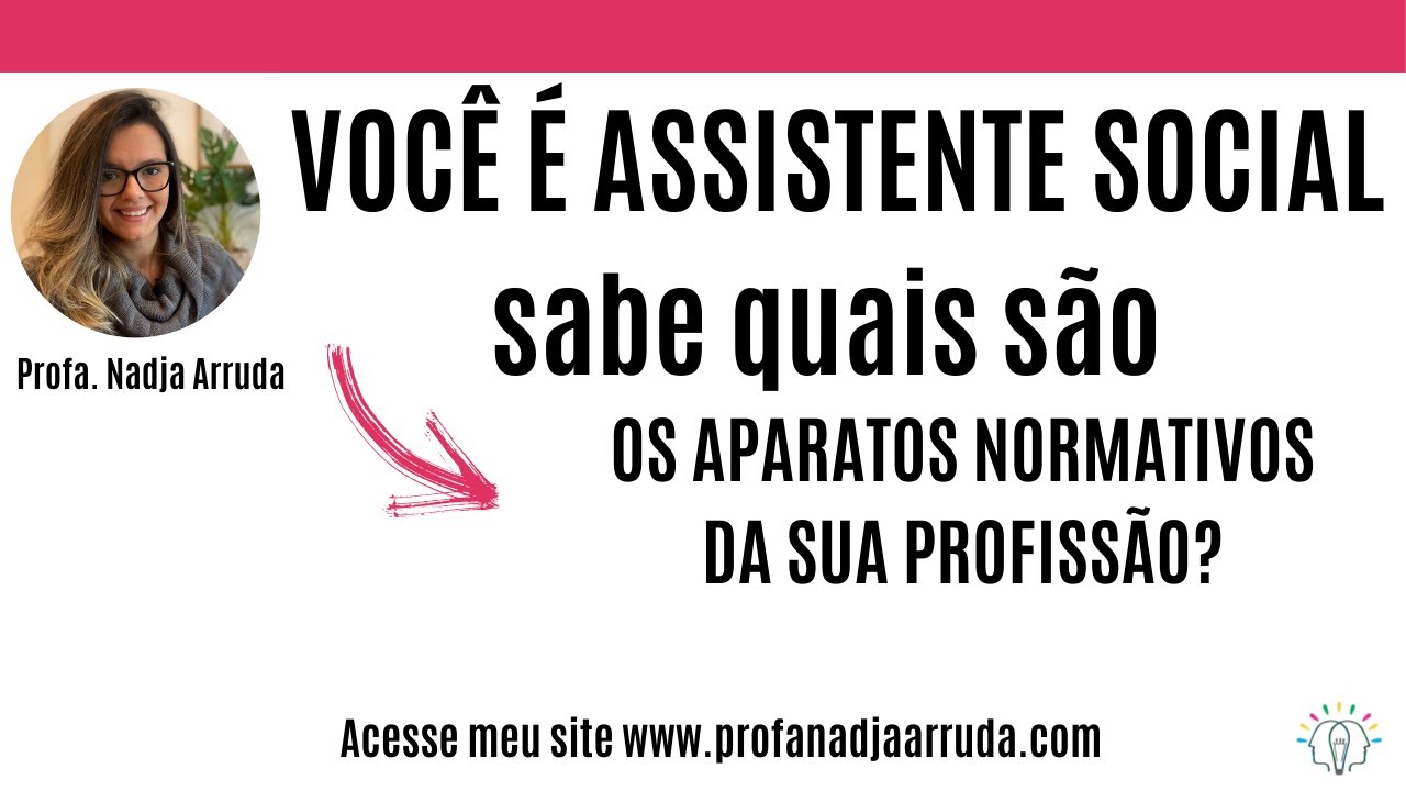 Você sabe quais os aparatos normativos da sua profissão?