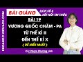 Lịch sử 6 Bài 19: Vương quốc Chăm-pa từ thế kỉ II đến thế kỉ X | Kết nối tri thức