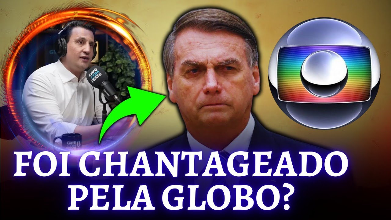 Bolsonaro foi chantageado pela Globo? Os bastidores da imprensa