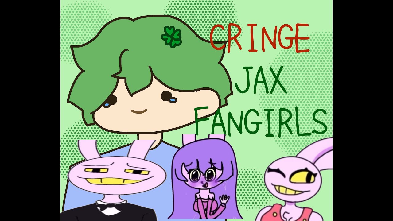 💔REACTING TO CRINGE JAX FANGIRLS🤣😭