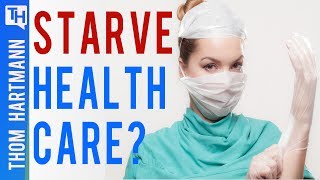 Republicans Starving Healthcare To Stuff Their Wallets