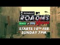 Renault MTV Roadies Xtreme | Starts from 18th February