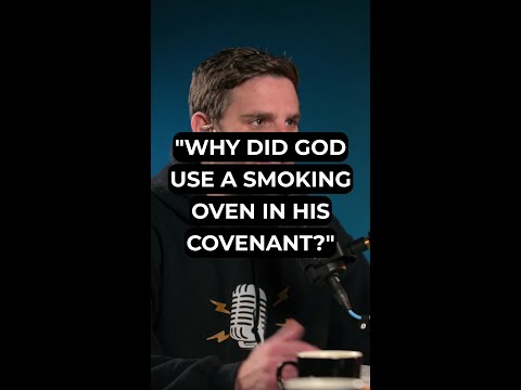 "Why Did God Use a Smoking Oven in His Covenant?"